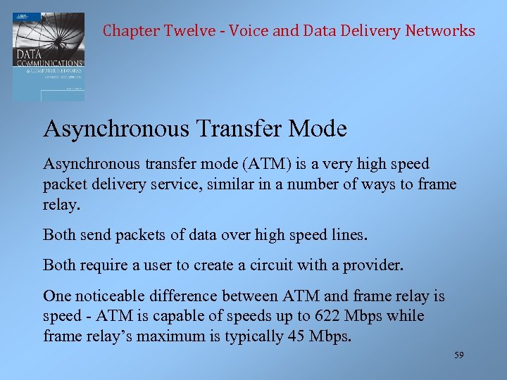Chapter Twelve - Voice and Data Delivery Networks Asynchronous Transfer Mode Asynchronous transfer mode