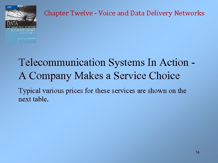 Chapter Twelve - Voice and Data Delivery Networks Telecommunication Systems In Action A Company