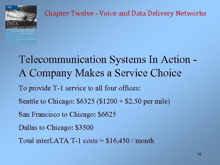 Chapter Twelve - Voice and Data Delivery Networks Telecommunication Systems In Action A Company