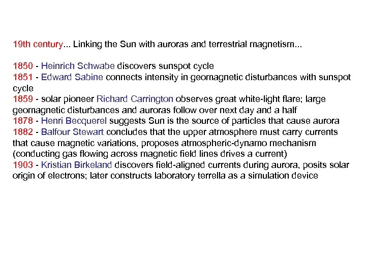 19 th century. . . Linking the Sun with auroras and terrestrial magnetism. .