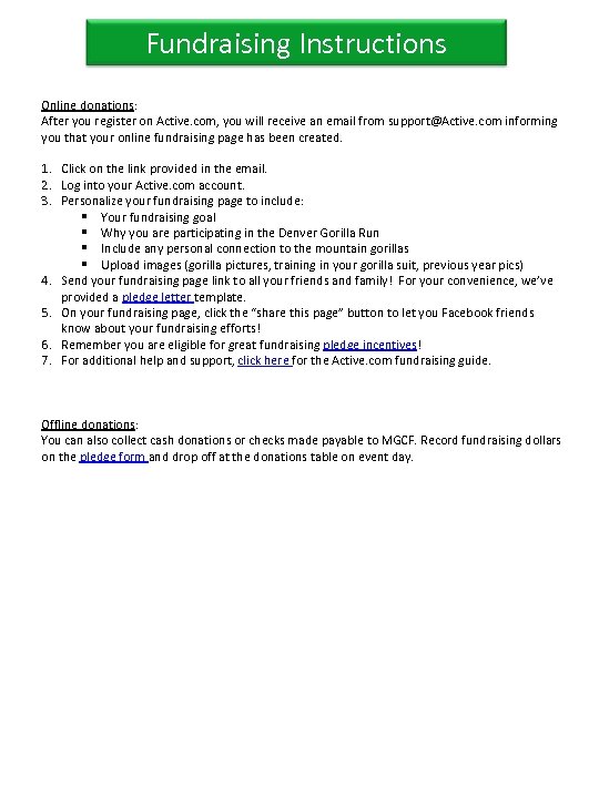Fundraising Instructions Online donations: After you register on Active. com, you will receive an
