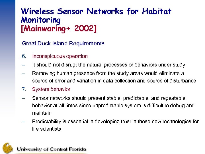 Wireless Sensor Networks for Habitat Monitoring [Mainwaring+ 2002] Great Duck Island Requirements 6. Inconspicuous