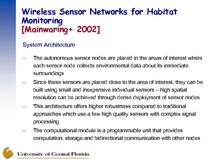 Wireless Sensor Networks for Habitat Monitoring [Mainwaring+ 2002] System Architecture – The autonomous sensor
