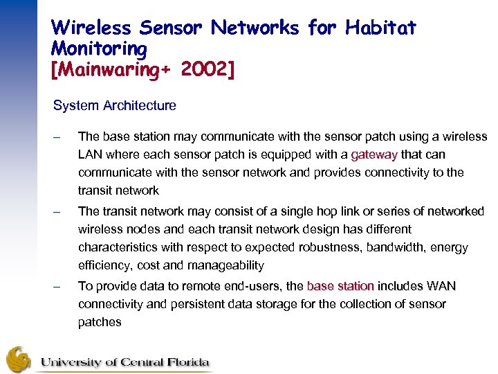 Wireless Sensor Networks for Habitat Monitoring [Mainwaring+ 2002] System Architecture – The base station