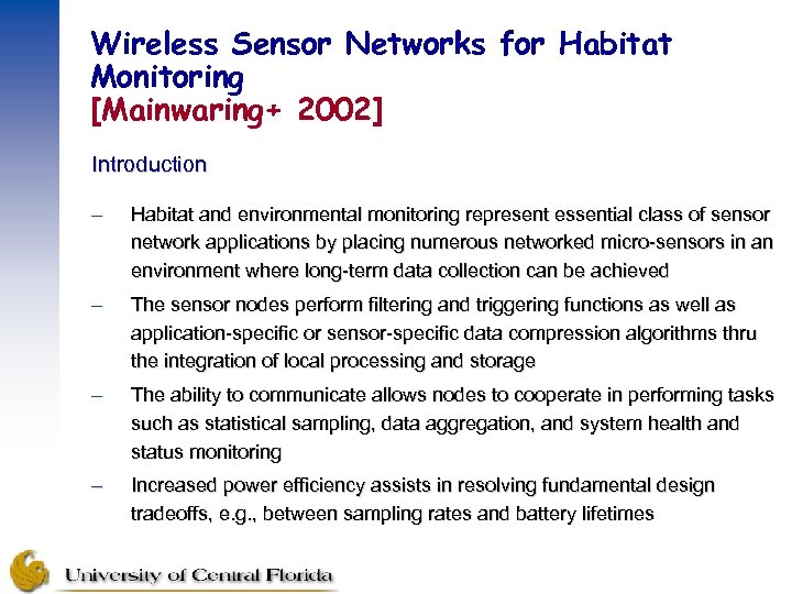 Wireless Sensor Networks for Habitat Monitoring [Mainwaring+ 2002] Introduction – Habitat and environmental monitoring