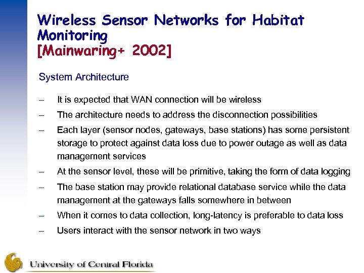 Wireless Sensor Networks for Habitat Monitoring [Mainwaring+ 2002] System Architecture – It is expected