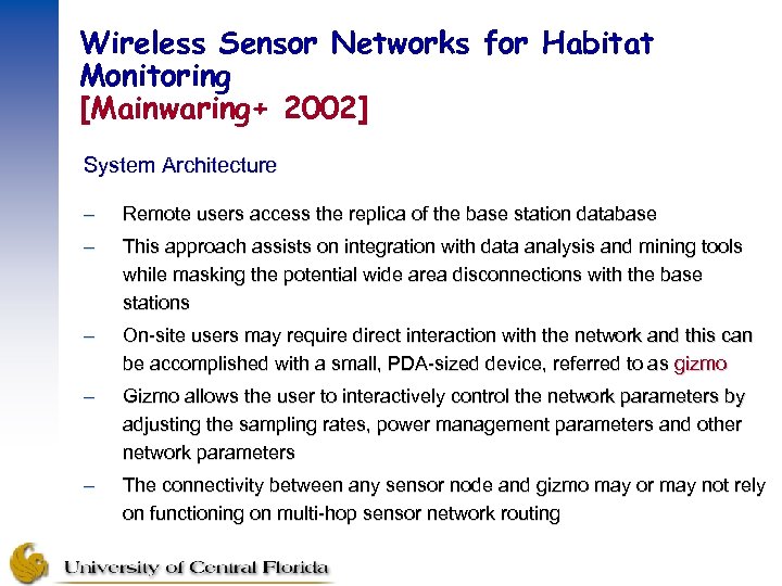 Wireless Sensor Networks for Habitat Monitoring [Mainwaring+ 2002] System Architecture – Remote users access