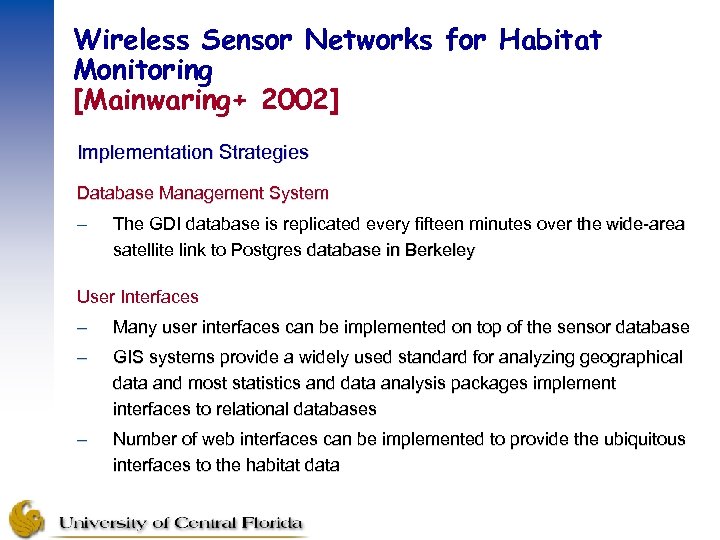 Wireless Sensor Networks for Habitat Monitoring [Mainwaring+ 2002] Implementation Strategies Database Management System –