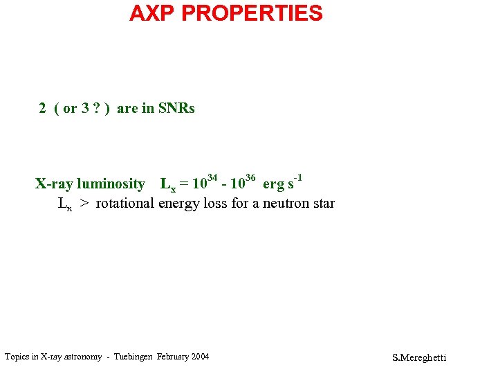 AXP PROPERTIES 2 ( or 3 ? ) are in SNRs X-ray luminosity Lx