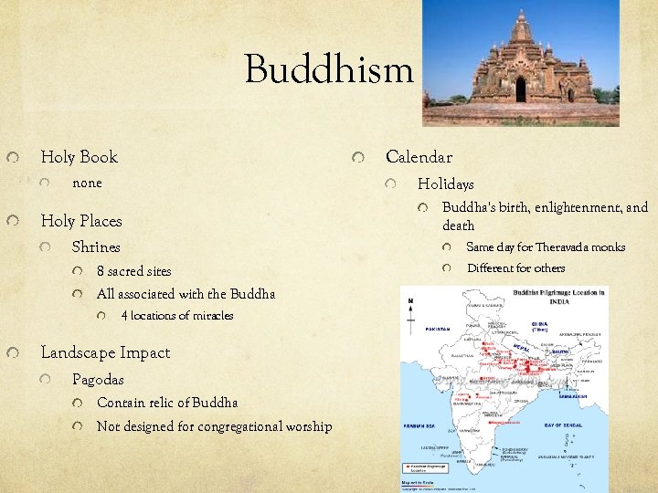 Buddhism Holy Book Calendar none Holidays Holy Places Shrines Buddha's birth, enlightenment, and death