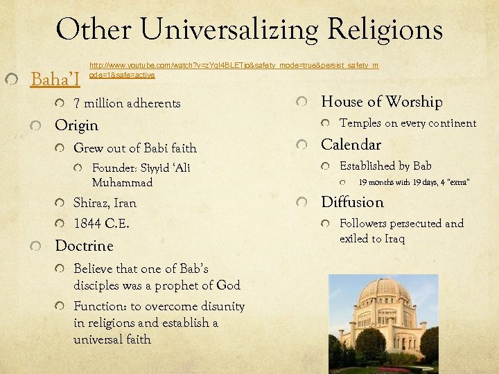 Other Universalizing Religions Baha’I http: //www. youtube. com/watch? v=z. Yq. I 4 BLETjo&safety_mode=true&persist_safety_m ode=1&safe=active