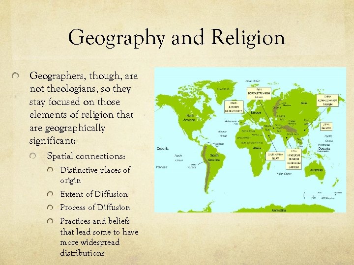 Geography and Religion Geographers, though, are not theologians, so they stay focused on those