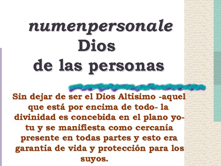 numenpersonale Dios de las personas Sin dejar de ser el Dios Altísimo -aquel que