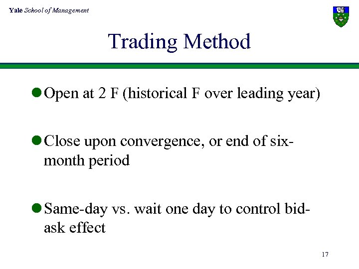 Yale School of Management Trading Method l Open at 2 F (historical F over