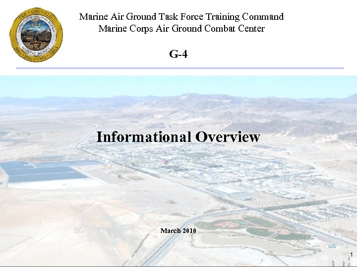 Marine Air Ground Task Force Training Command Marine Corps Air Ground Combat Center G-4