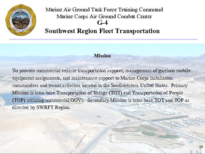 Marine Air Ground Task Force Training Command Marine Corps Air Ground Combat Center G-4