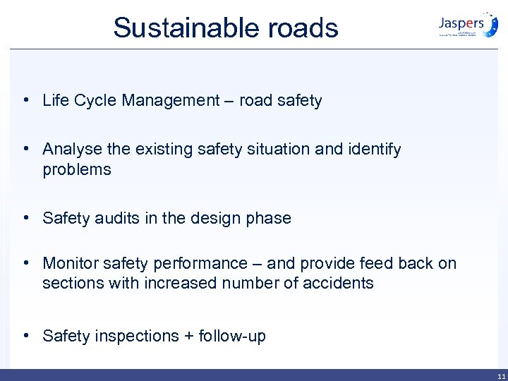 Sustainable roads • Life Cycle Management – road safety • Analyse the existing safety