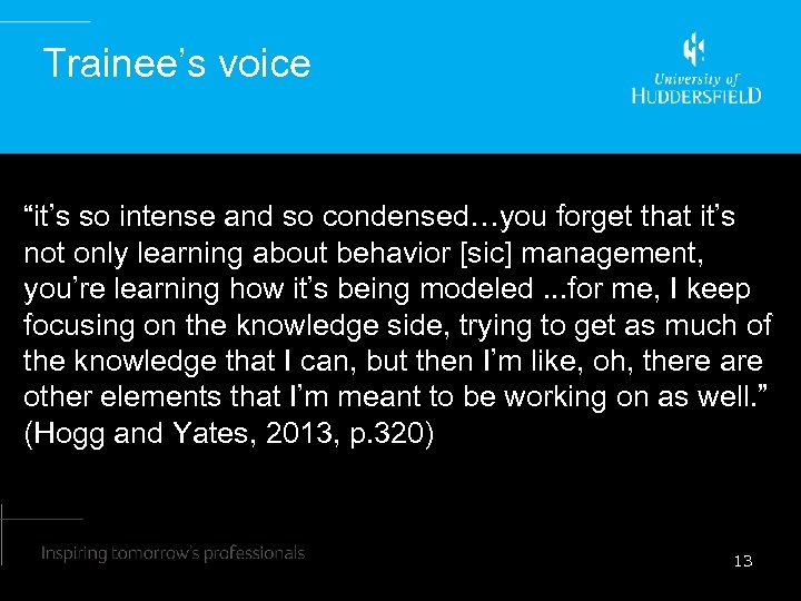 Trainee’s voice “it’s so intense and so condensed…you forget that it’s not only learning