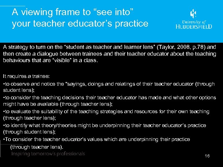 A viewing frame to “see into” your teacher educator’s practice A strategy to turn