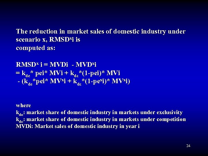 The reduction in market sales of domestic industry under scenario x, RMSDxi is computed