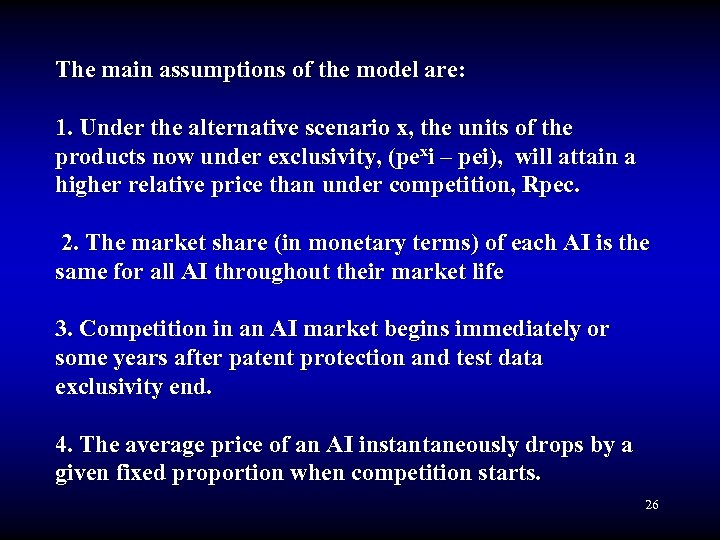 The main assumptions of the model are: 1. Under the alternative scenario x, the