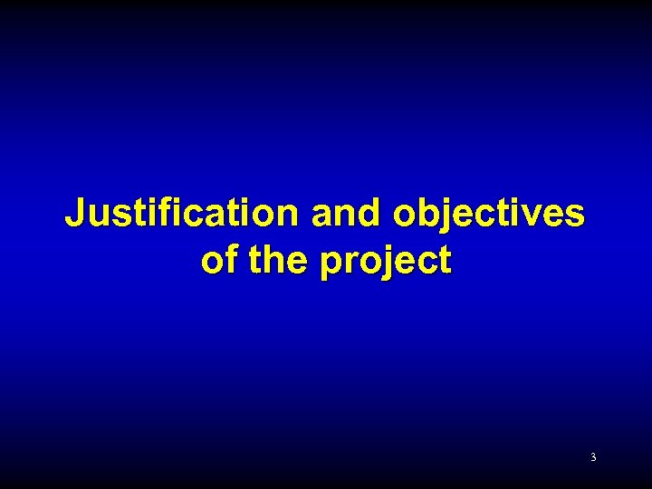Justification and objectives of the project 3 
