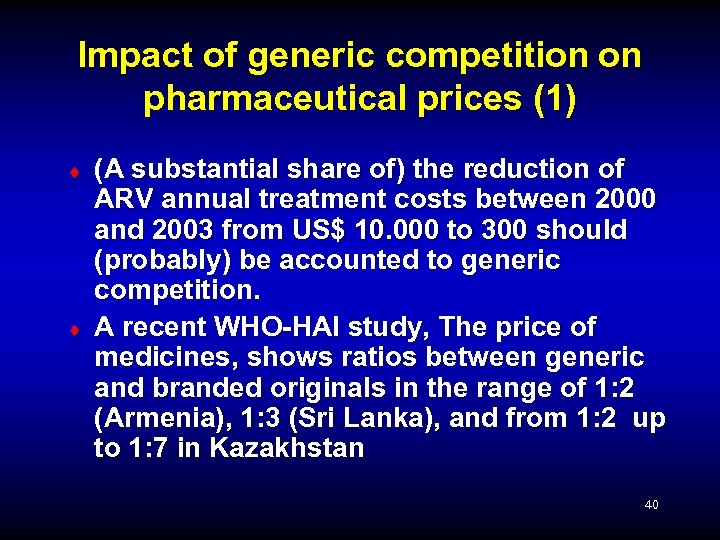 Impact of generic competition on pharmaceutical prices (1) ¨ ¨ (A substantial share of)