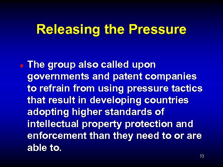 Releasing the Pressure ¨ The group also called upon governments and patent companies to