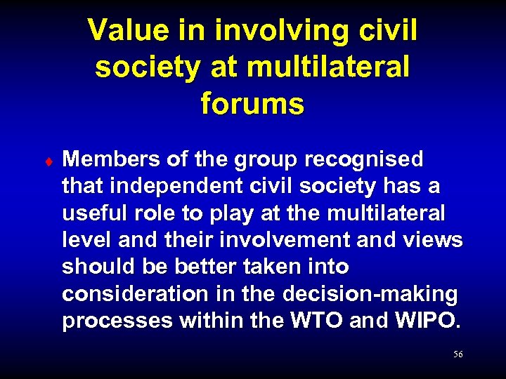 Value in involving civil society at multilateral forums ¨ Members of the group recognised