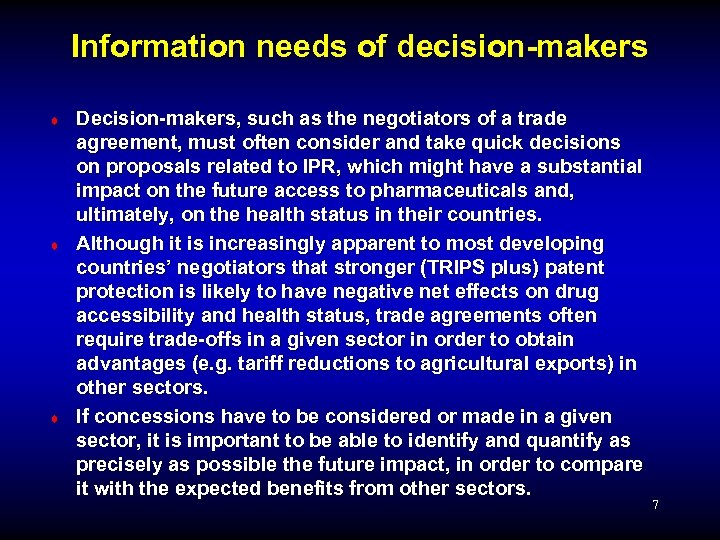 Information needs of decision-makers ¨ ¨ ¨ Decision-makers, such as the negotiators of a