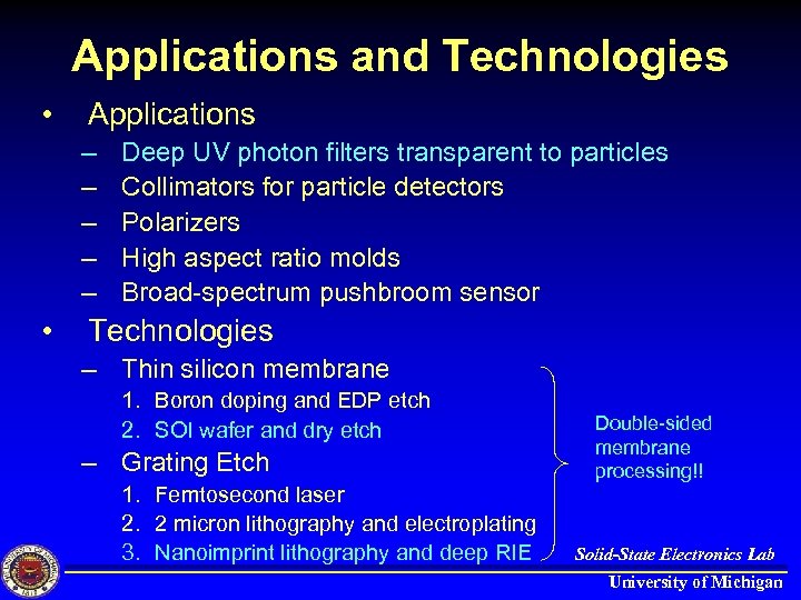 Applications and Technologies • Applications – – – • Deep UV photon filters transparent