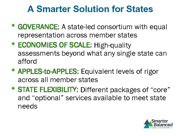 A Smarter Solution for States • GOVERANCE: A state-led consortium with equal • •