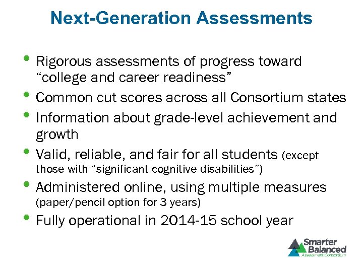 Next-Generation Assessments • Rigorous assessments of progress toward • • “college and career readiness”