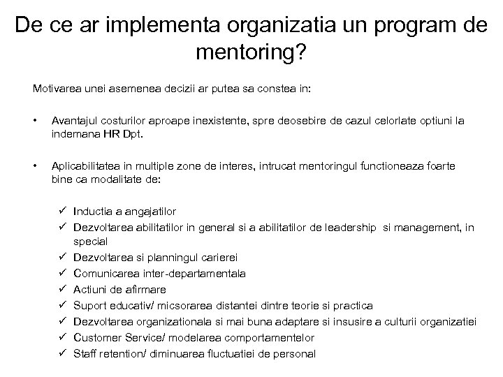 De ce ar implementa organizatia un program de mentoring? Motivarea unei asemenea decizii ar
