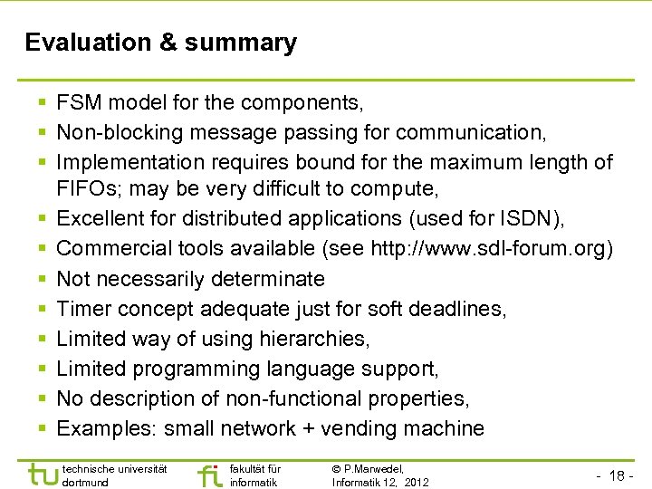 Evaluation & summary § FSM model for the components, § Non-blocking message passing for