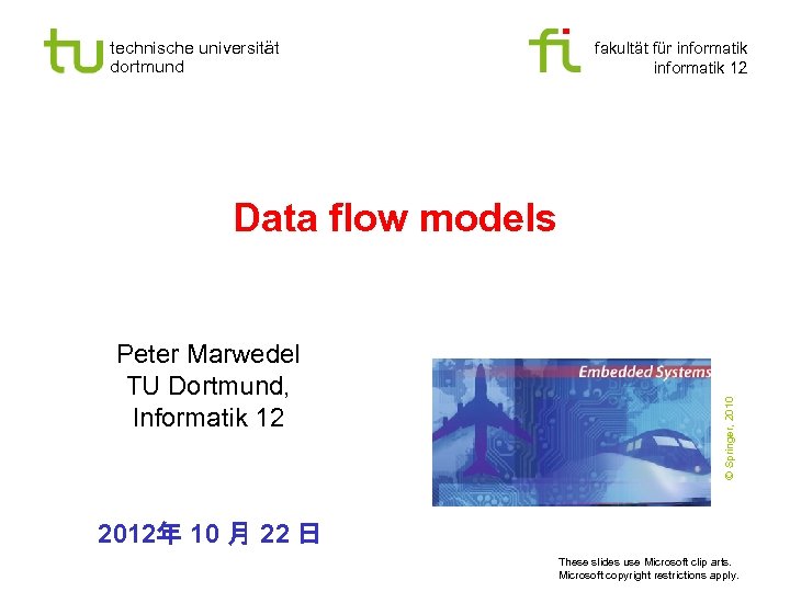 technische universität dortmund fakultät für informatik 12 Peter Marwedel TU Dortmund, Informatik 12 ©