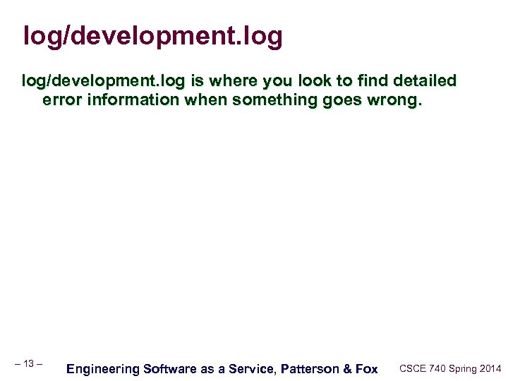 log/development. log is where you look to find detailed error information when something goes