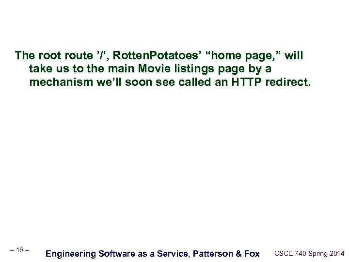 The root route ’/’, Rotten. Potatoes’ “home page, ” will take us to the