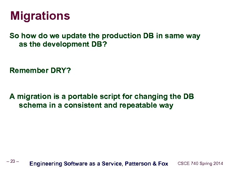 Migrations So how do we update the production DB in same way as the