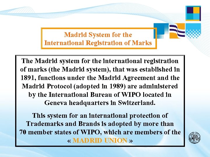 Madrid System for the International Registration of Marks The Madrid system for the international