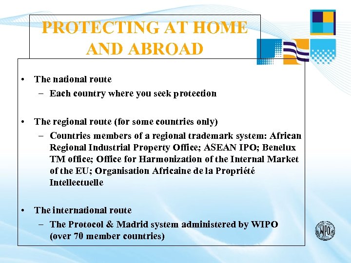 PROTECTING AT HOME AND ABROAD • The national route – Each country where you