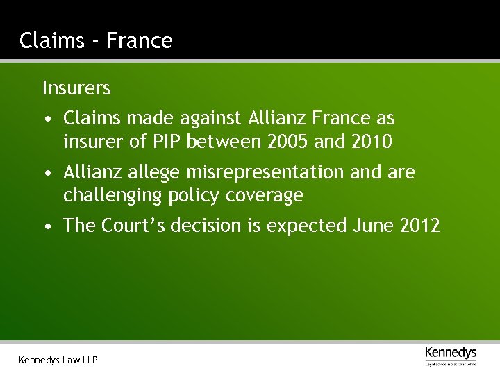 Claims - France Insurers • Claims made against Allianz France as insurer of PIP