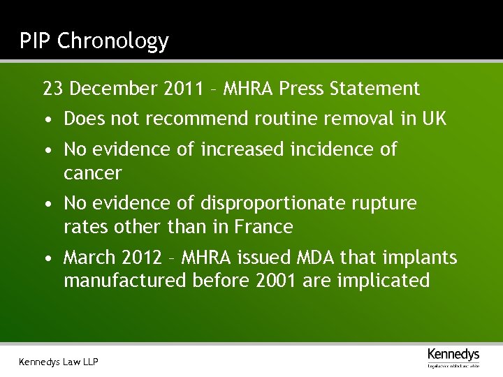 PIP Chronology 23 December 2011 – MHRA Press Statement • Does not recommend routine