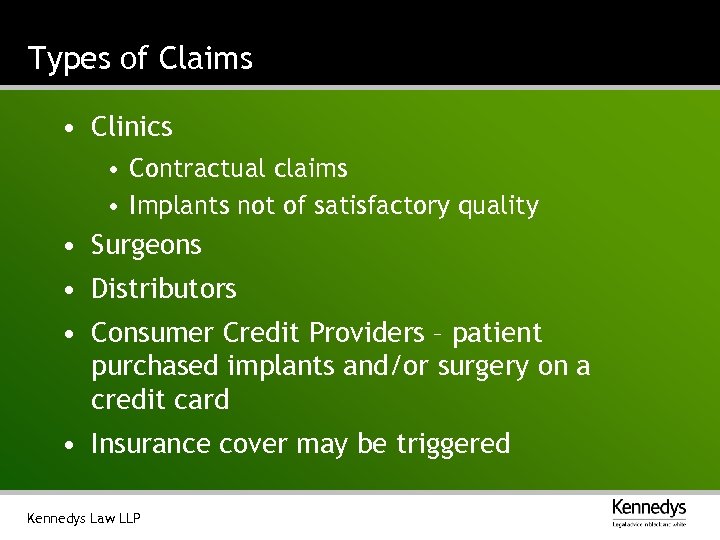 Types of Claims • Clinics • Contractual claims • Implants not of satisfactory quality