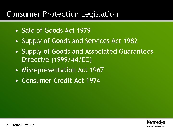 Consumer Protection Legislation • Sale of Goods Act 1979 • Supply of Goods and