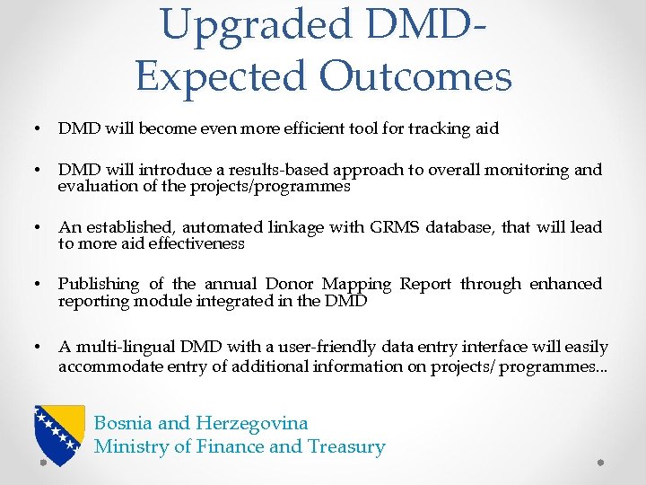 Upgraded DMDExpected Outcomes • DMD will become even more efficient tool for tracking aid