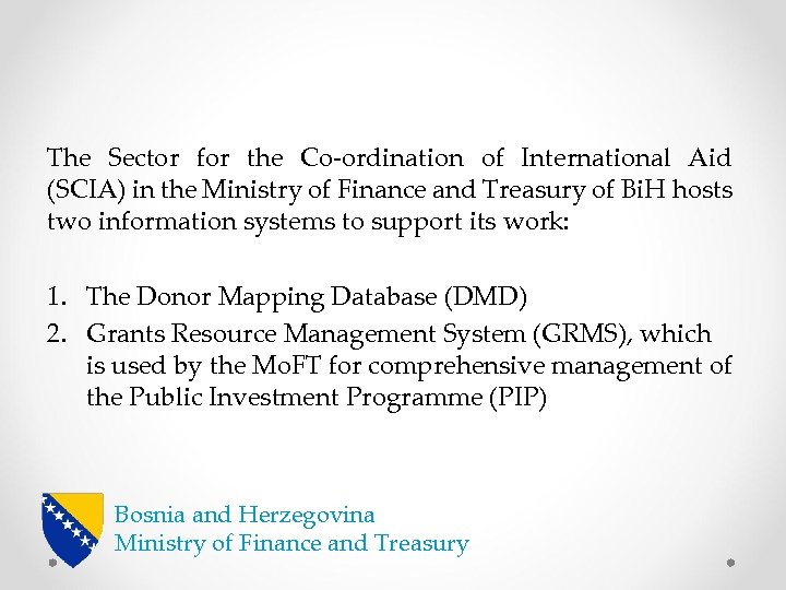 The Sector for the Co-ordination of International Aid (SCIA) in the Ministry of Finance