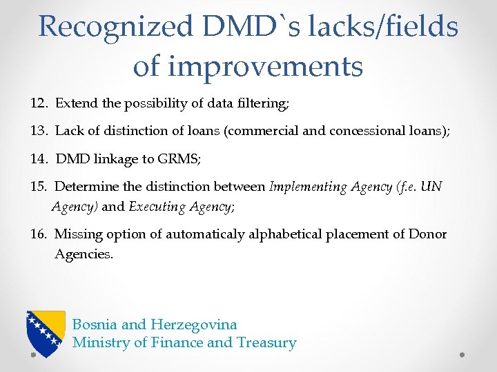 Recognized DMD`s lacks/fields of improvements 12. Extend the possibility of data filtering; 13. Lack