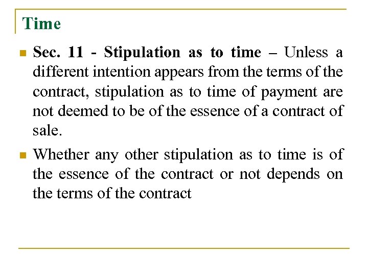 Time n n Sec. 11 - Stipulation as to time – Unless a different