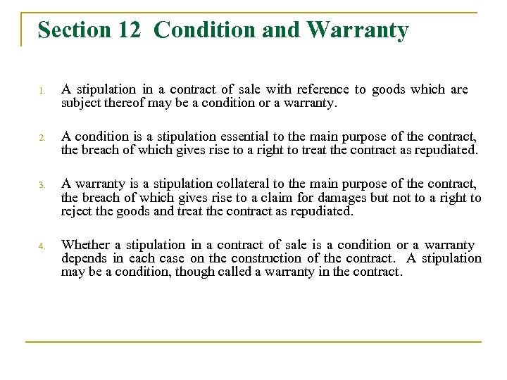 Section 12 Condition and Warranty 1. A stipulation in a contract of sale with